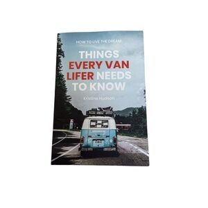 How To Live the Dream: Things Every Van Lifer Needs to Know  book